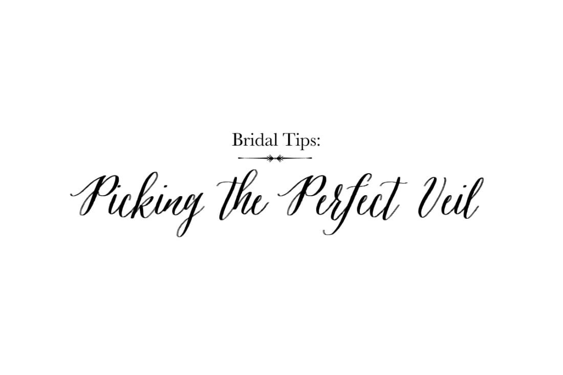 Bridal Tips: Picking the Perfect Veil