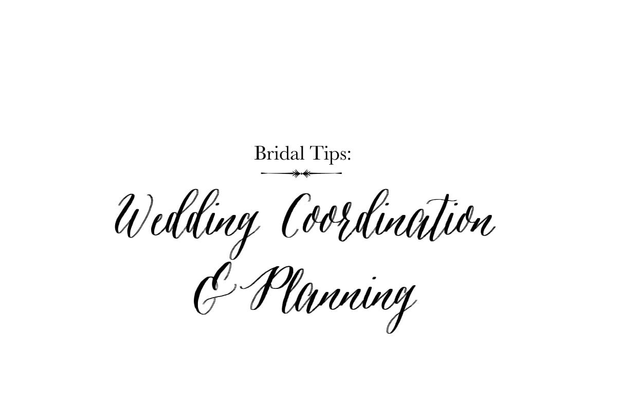 Bridal Tips: Wedding Coordination & Planning
