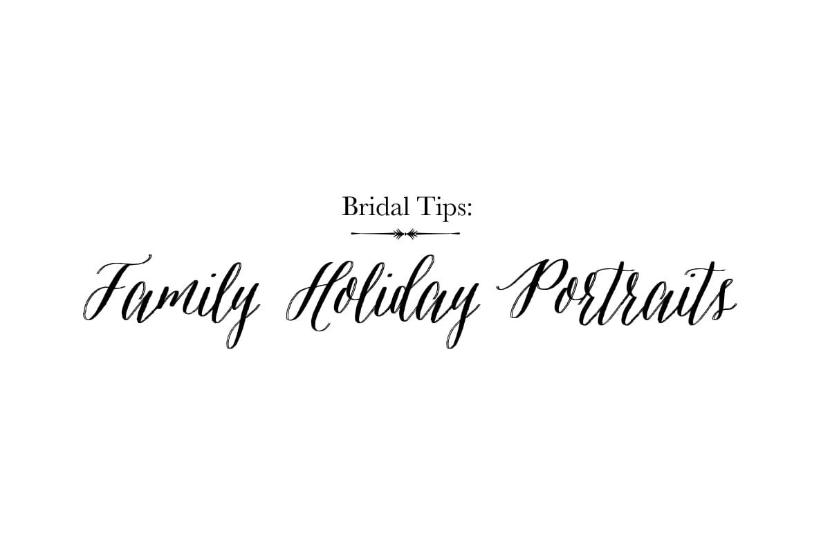 Bridal Tips: Family Holiday Portraits