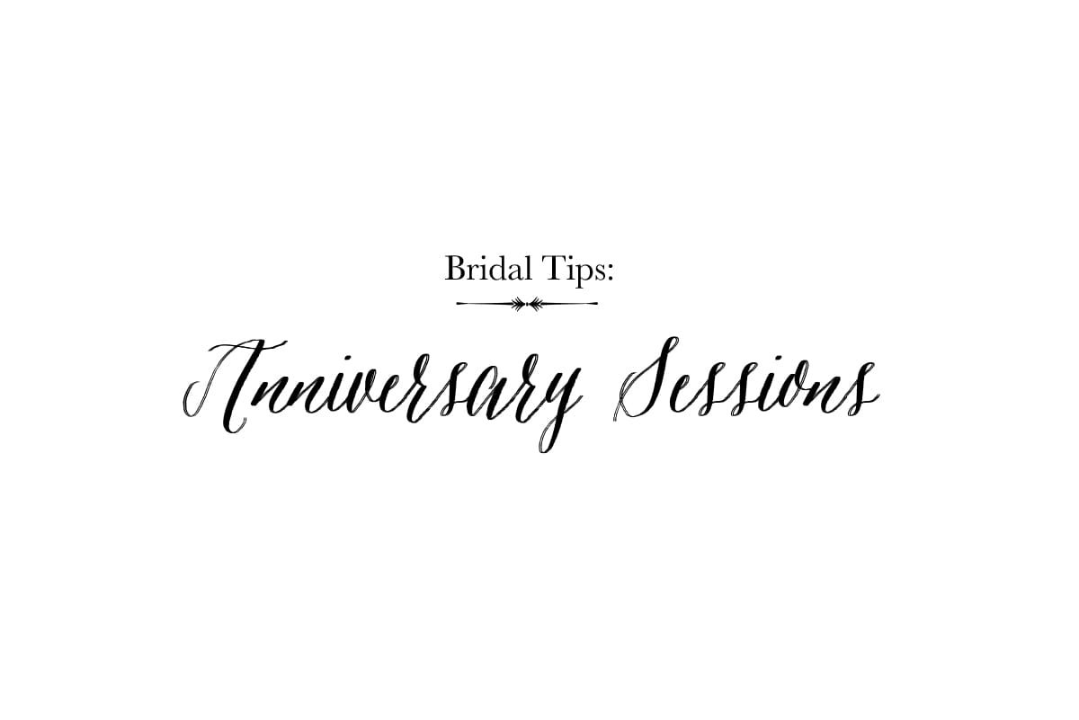 Bridal Tips: Anniversary Portrait Sessions