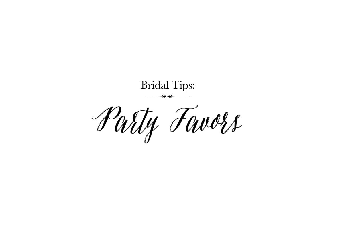 Bridal Tips: Party Favors