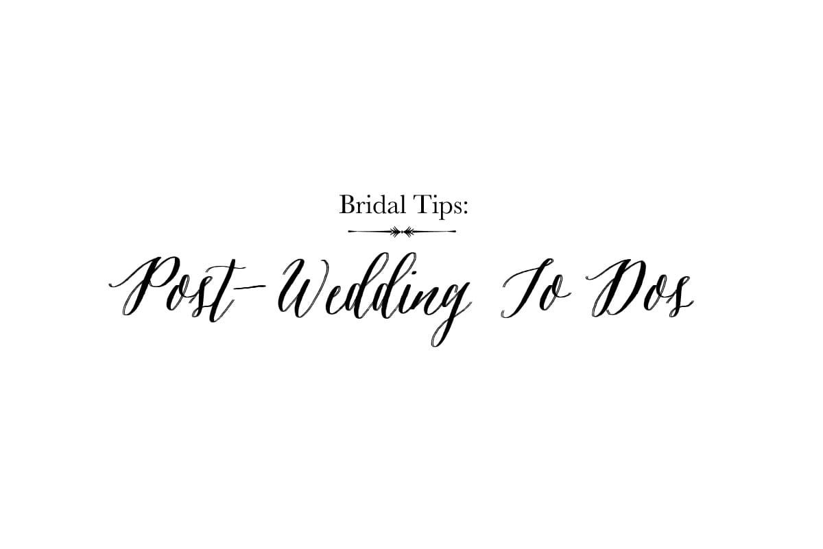 Bridal Tips: Post-Wedding Checklist