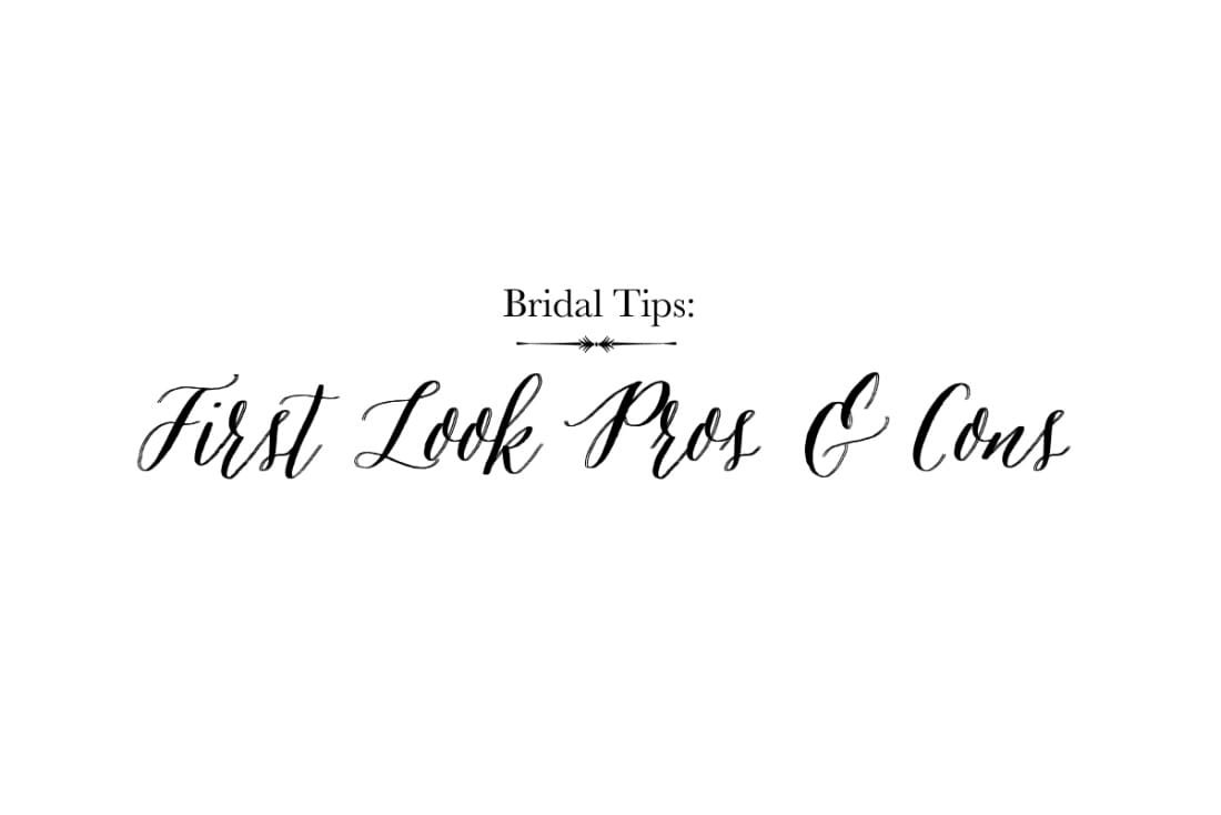 Bridal Tips: Pros and Cons of a First Look