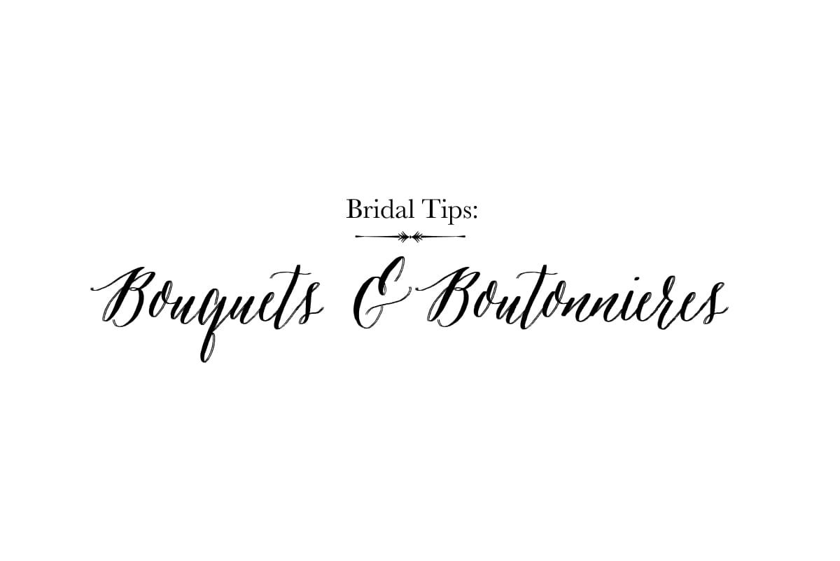 Bridal Tips: Bouquets & Boutonnières