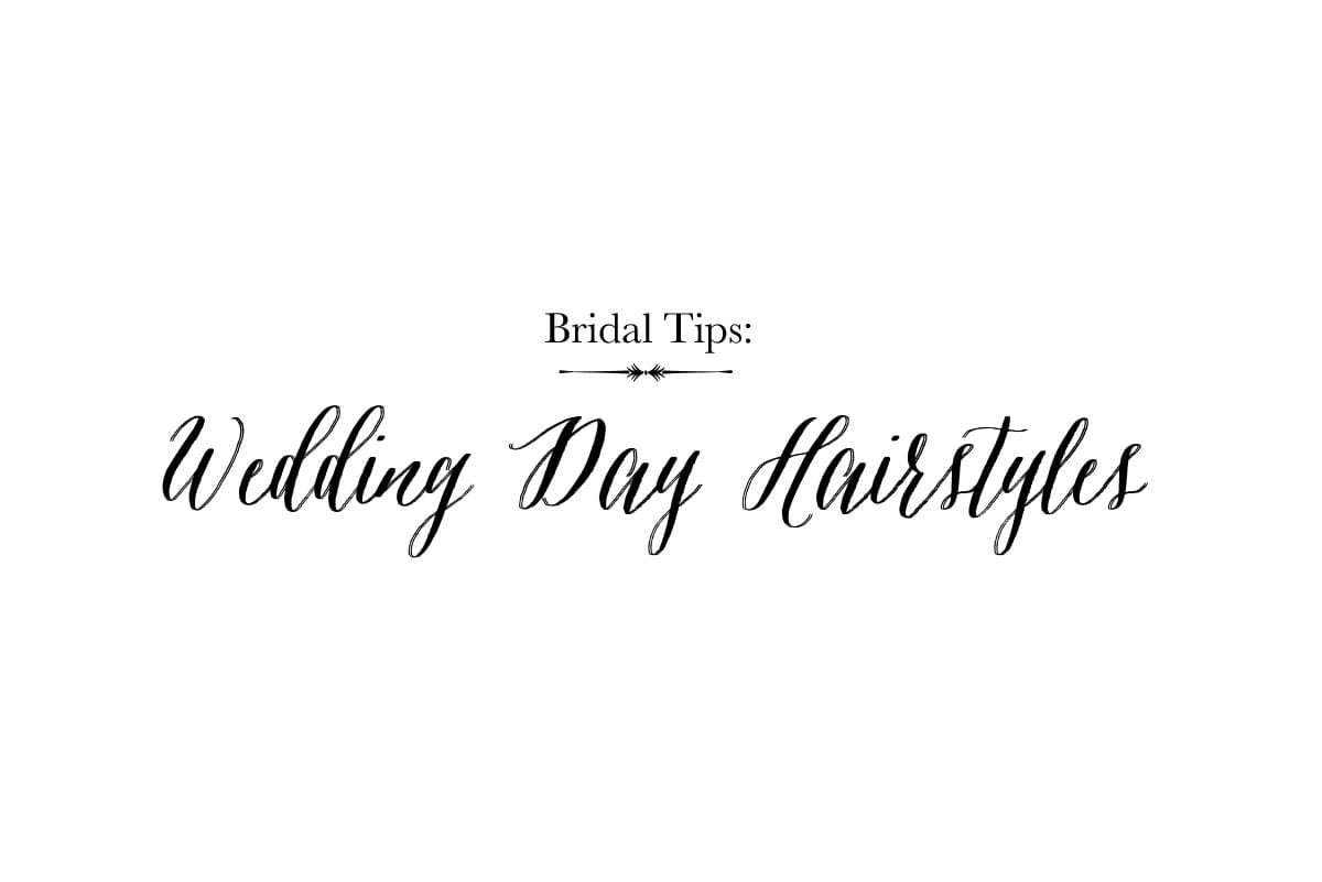 Bridal Tips: Wedding Day Hairstyles
