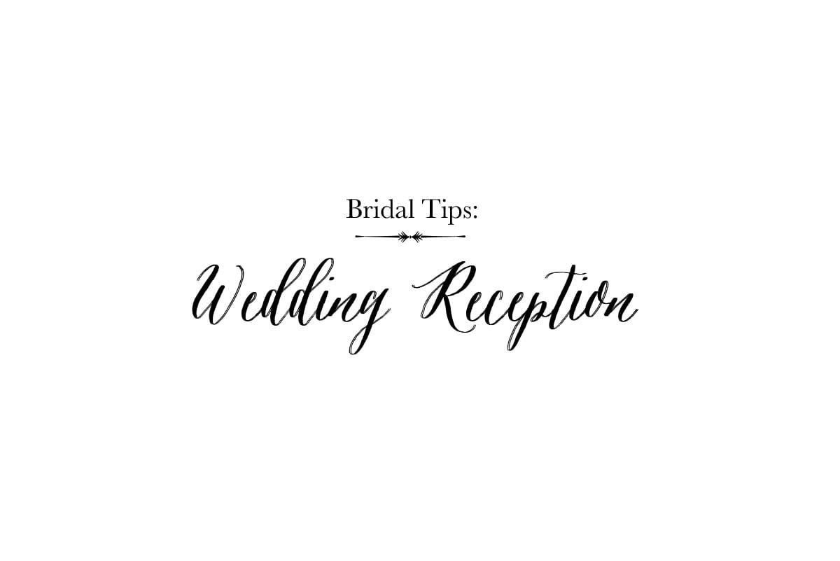 Bridal Tips: Planning Your Wedding Reception
