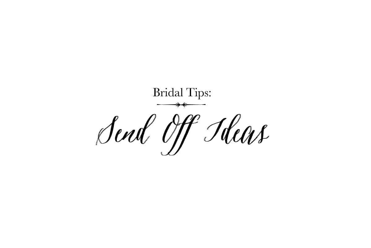 Bridal Tips: Wedding Day Send Off